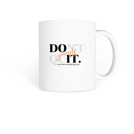 Don't Quit Mug, a White Coffee Mug