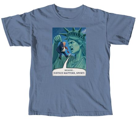 JUSTICE MATTERS, SPORT!, a Blue Jean Comfort Colors Unisex Tee