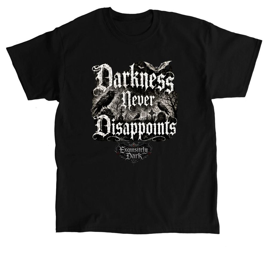 Darkness Never Disappoints&nbsp;, a Black Classic Unisex Tee
