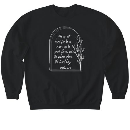 Matt 28:6, a Black Softstyle Crewneck Sweatshirt