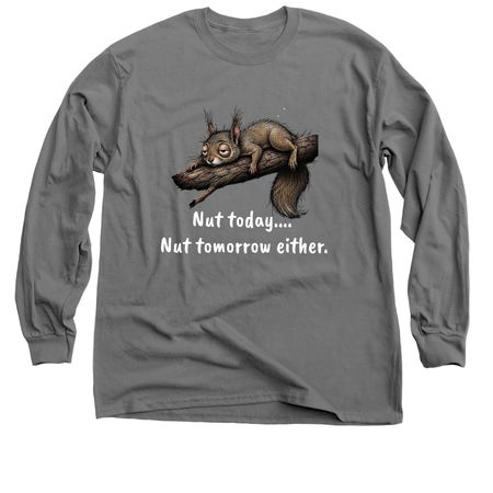 Nut Today, a Charcoal Classic Long Sleeve Tee
