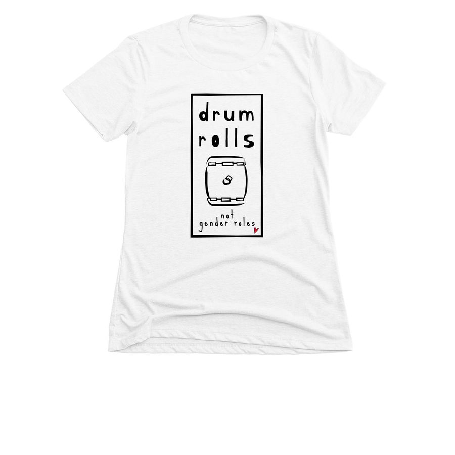 drum rolls not gender roles, a White Women's Slim Fit Tee