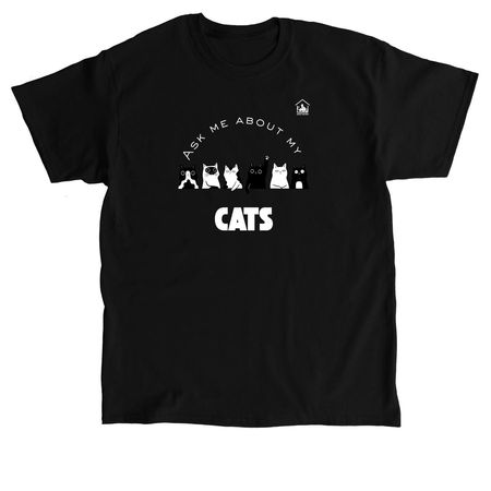 Ask Me About My Cats, a Black Classic Unisex Tee