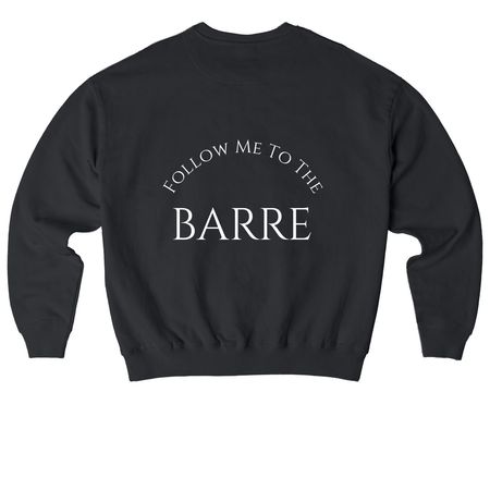 Follow Me To The Barre, a Black Stanley/Stella Ledger Dry Crewneck Sweatshirt