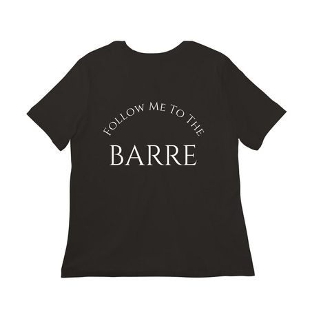 Follow Me To The Barre, a Black Women?s Relaxed Cotton Tee