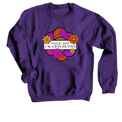 F-Off I'm Crocheting Purple Sweatshirt