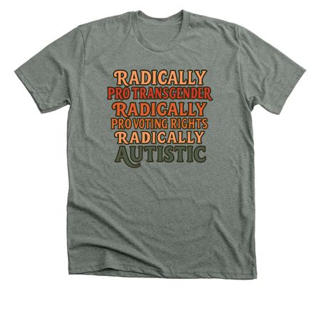 Radically Autistic, a Deep Heather Premium Unisex Tee