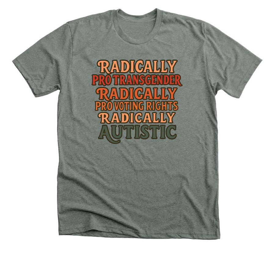 Radically Autistic, a Deep Heather Premium Unisex Tee