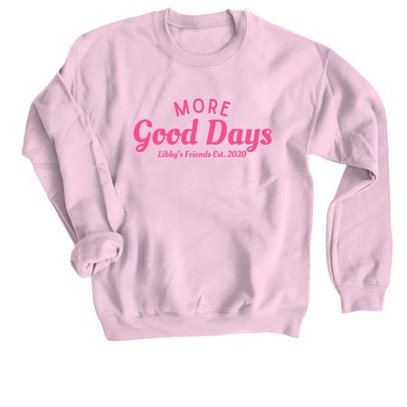 (Pink) More Good Days!, a Light Pink Crewneck Sweatshirt