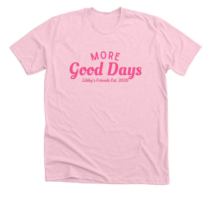 (Pink) More Good Days!, a Heather Pink Premium Unisex Tee