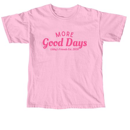 (Pink) More Good Days!, a Blossom Comfort Colors Unisex Tee