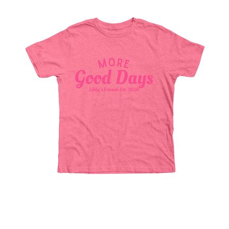 (Pink) More Good Days!, a Neon Pink Premium Youth Tee