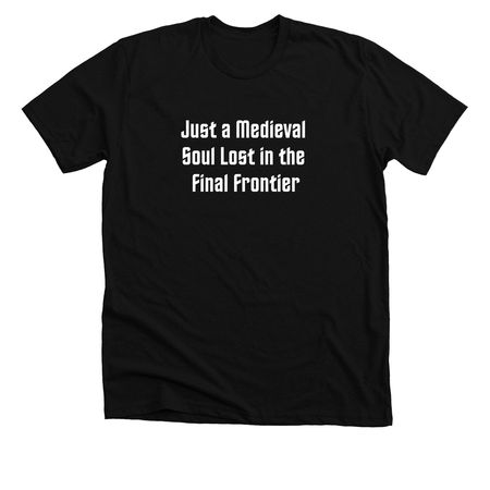 Medieval in Space (2027), a Solid Black Blend Premium Unisex Tee