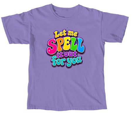 Bold & Bright - SPELL it out!&nbsp;, a Violet Comfort Colors Unisex Tee