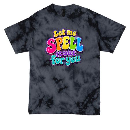Bold & Bright - SPELL it out!&nbsp;, a Black Crystal Tie Dye Tee