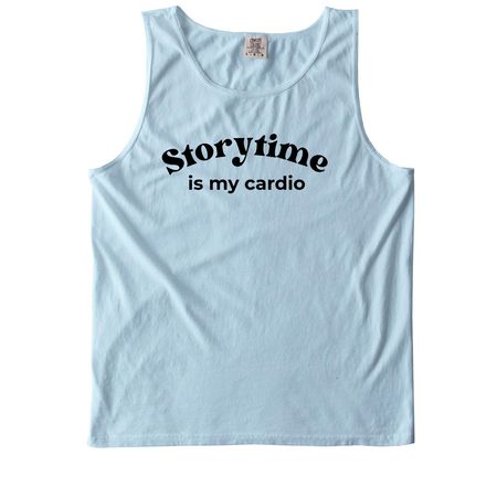 Storytime is My Cardio, a Chambray Comfort Colors Tank Top