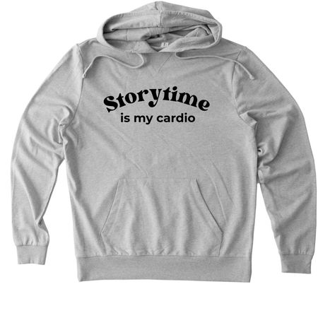 Storytime is My Cardio, a Granite Grey Heather Allmade Organic French Terry Pullover Hoodie