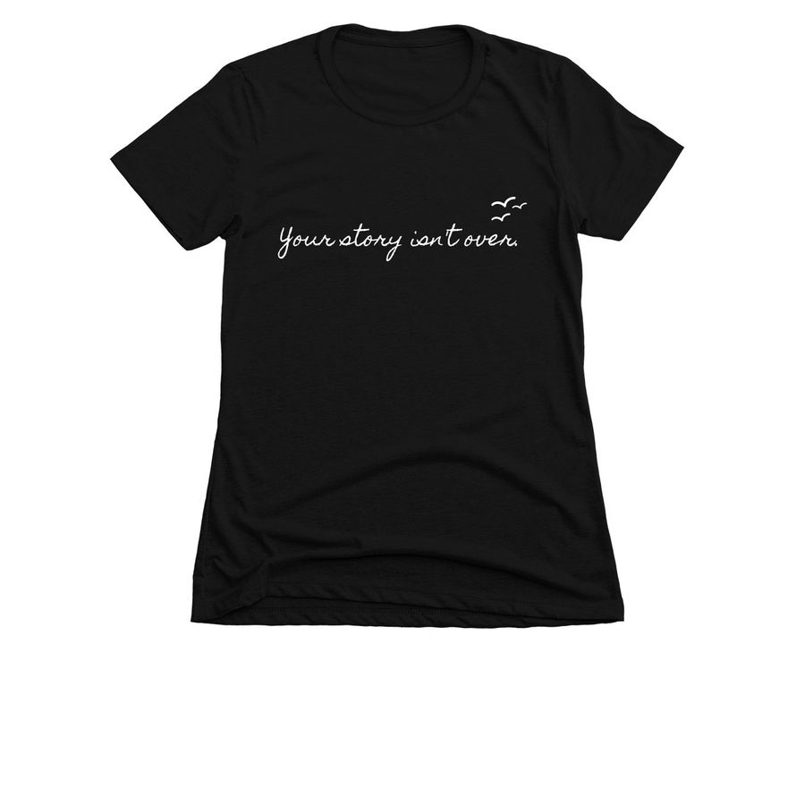 Your story isn't over., a Black Women's Slim Fit Tee