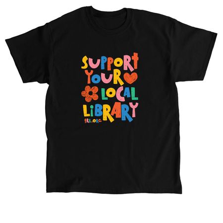 Support your Local Library, a Black Classic Unisex Tee