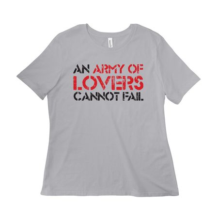 an army of lovers cannot fail, a Solid Athletic Grey Women?s Relaxed Cotton Tee