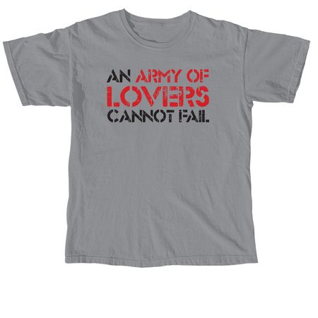 an army of lovers cannot fail, a Granite Comfort Colors Unisex Tee