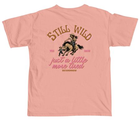 Still Wild., a Peachy Comfort Colors Unisex Tee