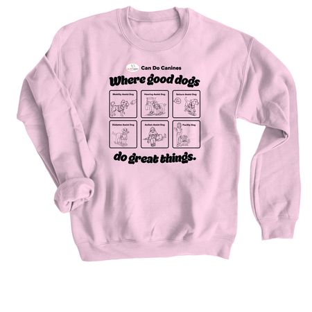 Where Good Dogs Do Great Things, a Light Pink Crewneck Sweatshirt