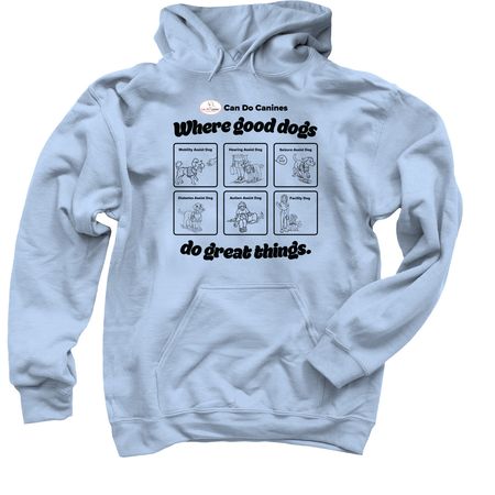 Where Good Dogs Do Great Things, a Light Blue Pullover Hoodie