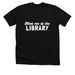 Meet Me at the Library, a Solid Black Blend Premium Unisex Tee