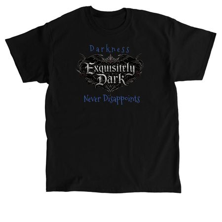 Darkness Never Disappoints&nbsp;, a Black Classic Unisex Tee