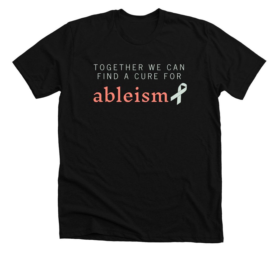 Cure Ableism, a Solid Black Blend Premium Unisex Tee