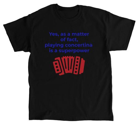 Playing music is a Super Power, a Black Classic Unisex Tee