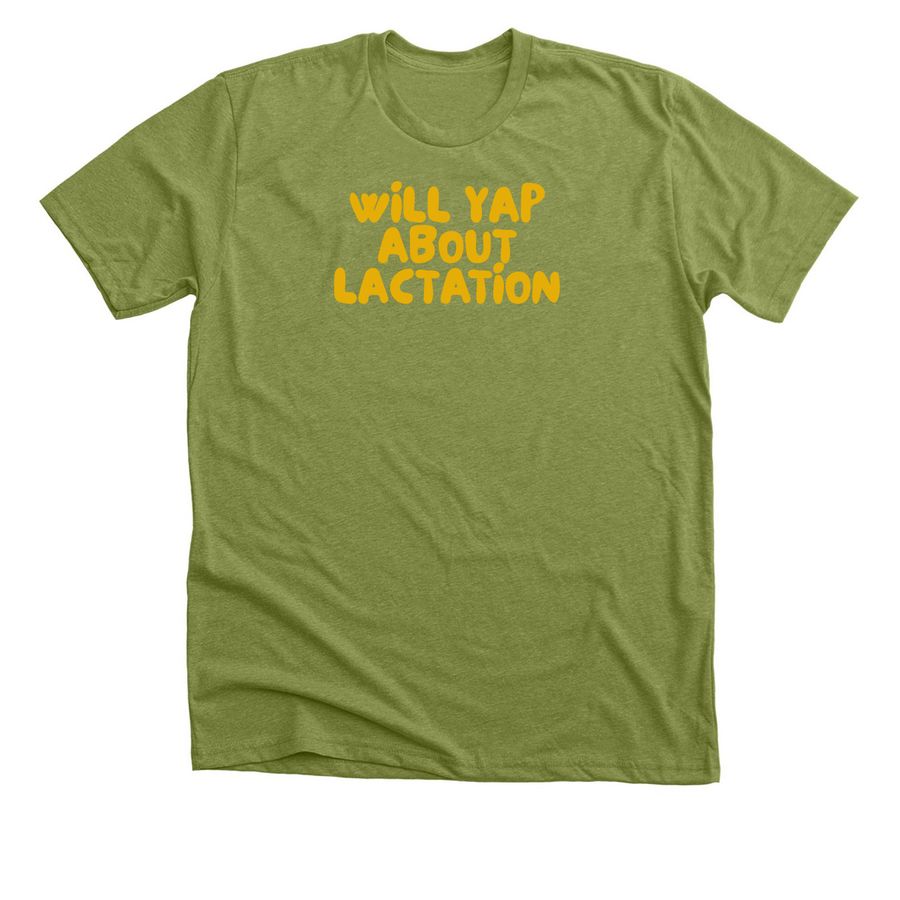 will yap about lactation tee, a Heather Green Premium Unisex Tee