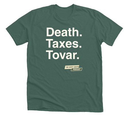 Death. Taxes. Tovar., a Heather Forest Premium Unisex Tee
