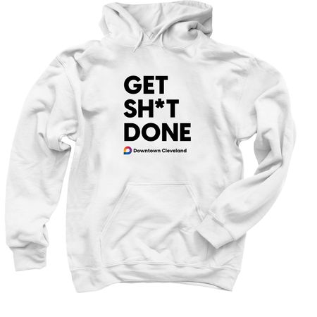 Get Sh*t Done, a White Pullover Hoodie
