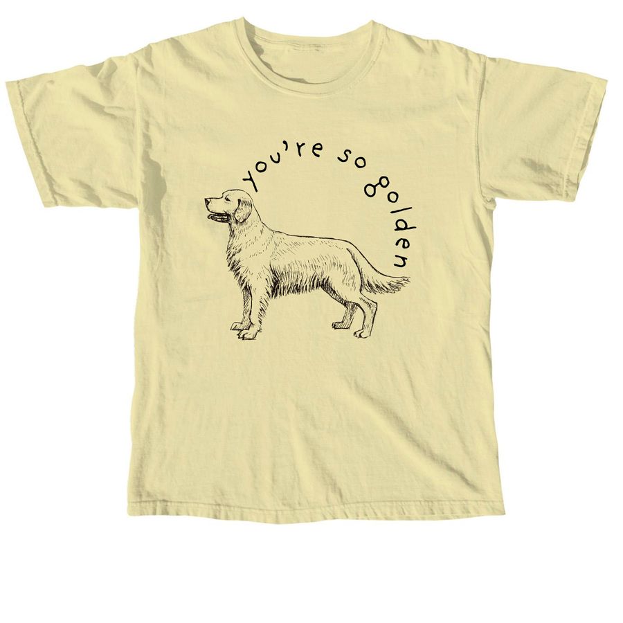 You're So Golden, a Butter Comfort Colors Unisex Tee