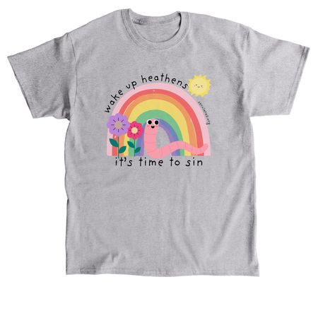 Wake Up Heathens! It's Time to Sin, a Sport Grey Classic Unisex Tee