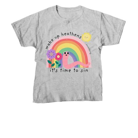 Wake Up Heathens! It's Time to Sin, a Sport Grey Youth Unisex Tee