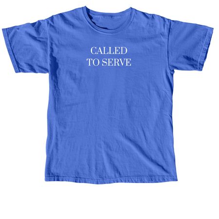 Called To Serve Tshirt- White Font, a Flo Blue Comfort Colors Unisex Tee