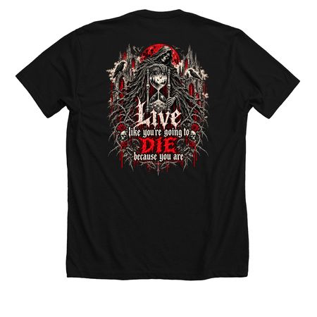 Live like you're going to die Because you are, a Solid Black Blend Premium Unisex Tee