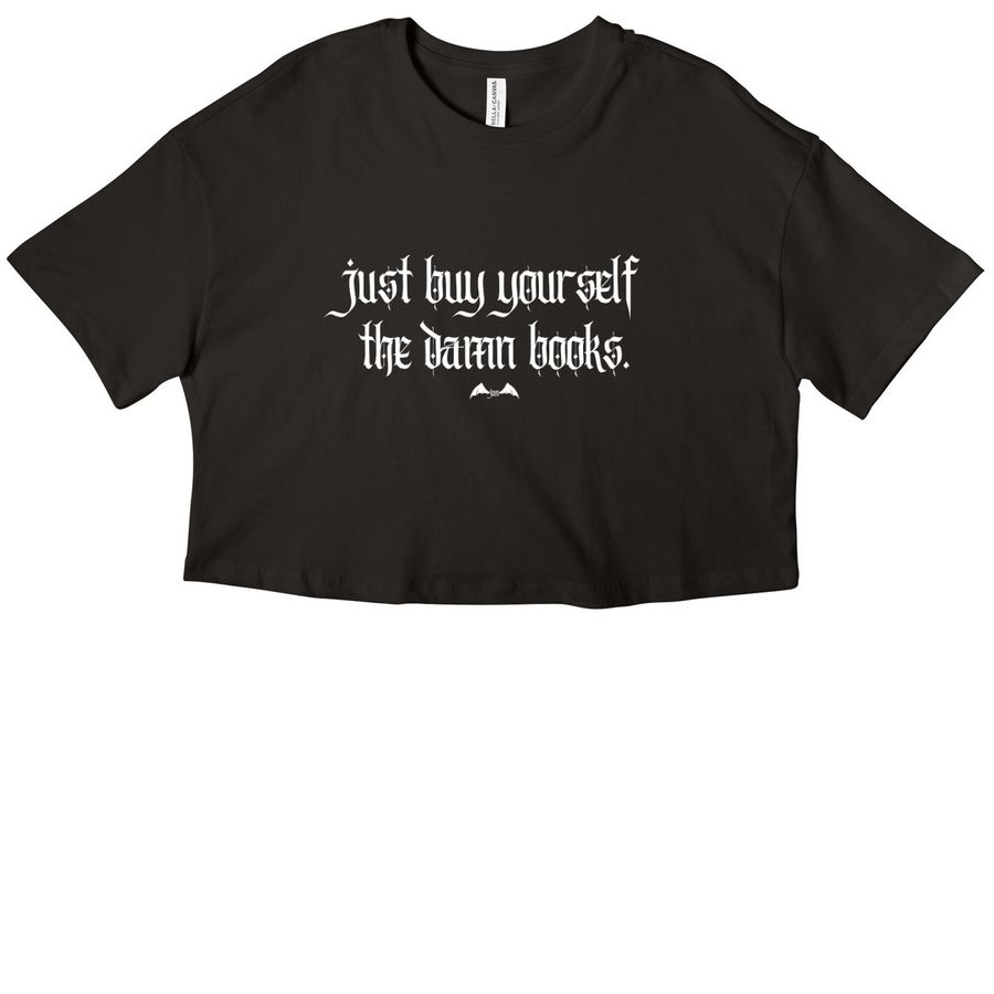 just buy yourself the damn books (white text), a Black Women?s Cropped Cotton Tee