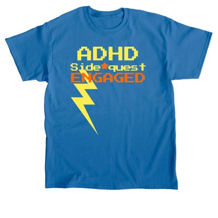 ADHD side quest engaged&nbsp;, a Sapphire Classic Unisex Tee