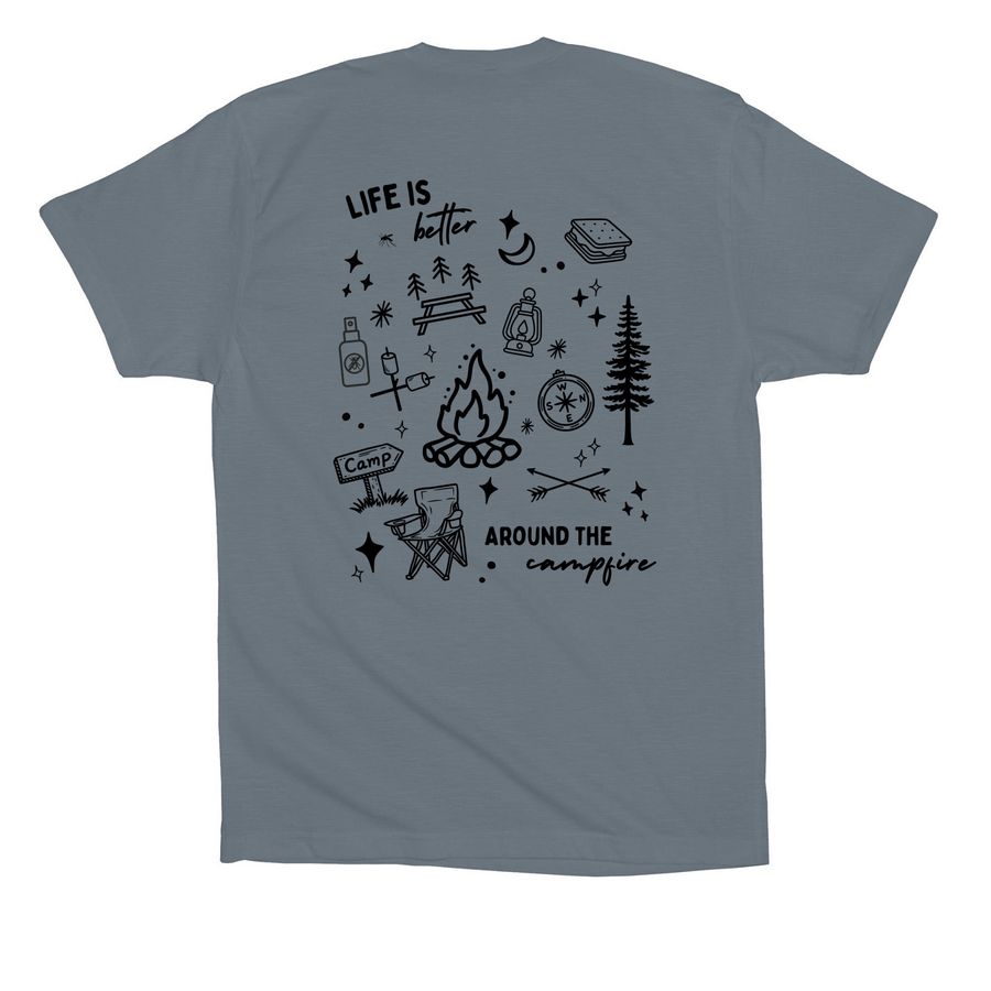 Life Is Better Around The Campfire, a Steel Blue Premium Cotton Tee (back-view)