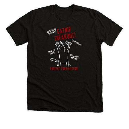 Catnip Freakout!, a Solid Black Blend Premium Unisex Tee