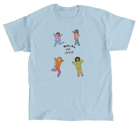 Dancing for Jesus, Psalm 30:11!, a Light Blue Classic Unisex Tee