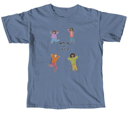 Dancing for Jesus, Psalm 30:11!, a Blue Jean Comfort Colors Unisex Tee