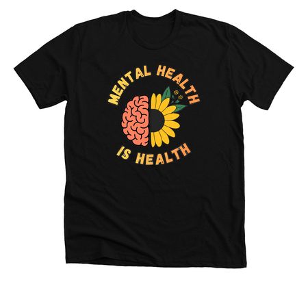 Mental Health is Health, a Solid Black Blend Premium Unisex Tee