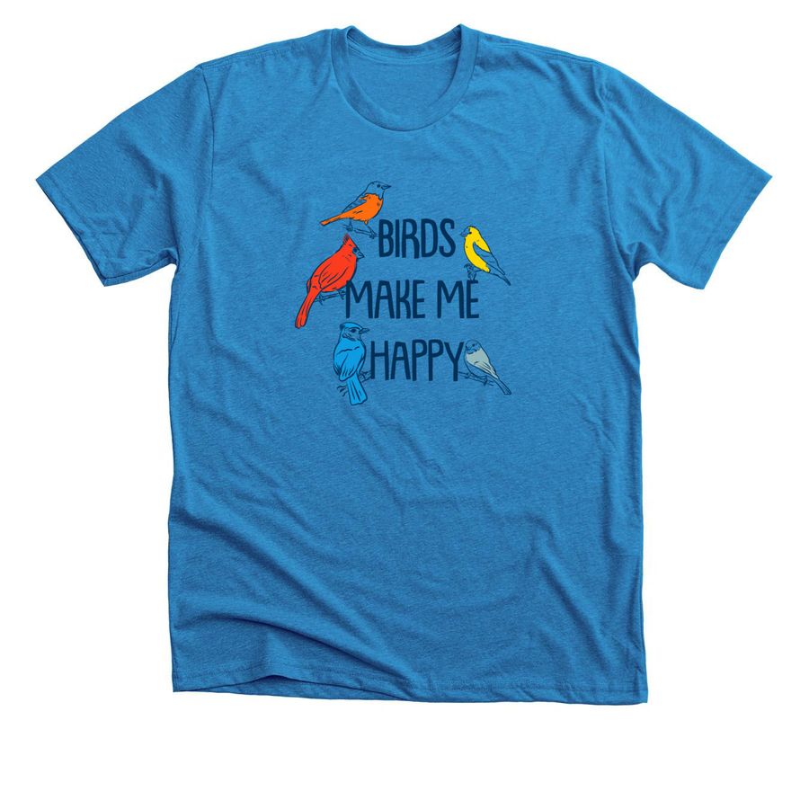 Birds Make Me Happy Refresh 1, a Neon Blue Premium Unisex Tee