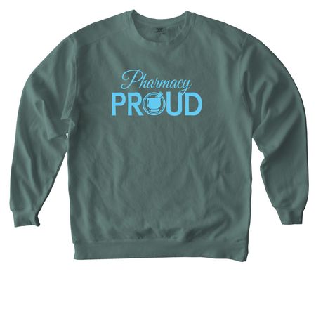 Pharmacy Proud - Blue, a Blue Spruce Comfort Colors Crewneck Sweatshirt