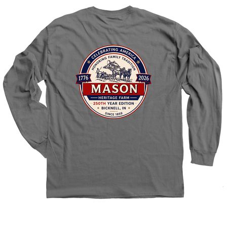 Mason's Heritage Farm 250th Edition, a Charcoal Classic Long Sleeve Tee